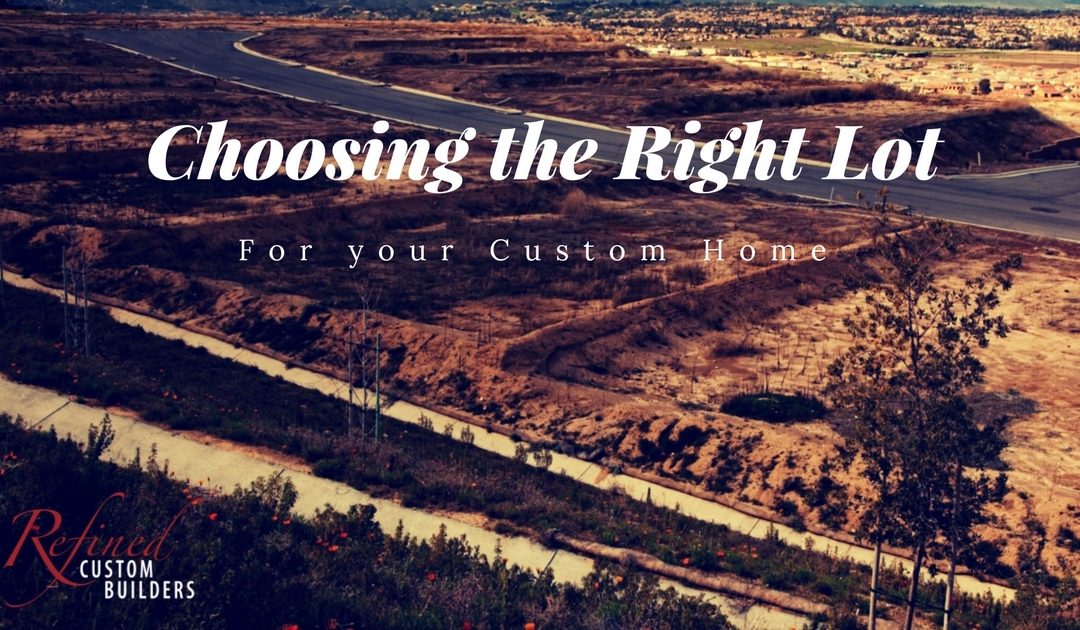 Choosing the Right Lot for Your Custom Home