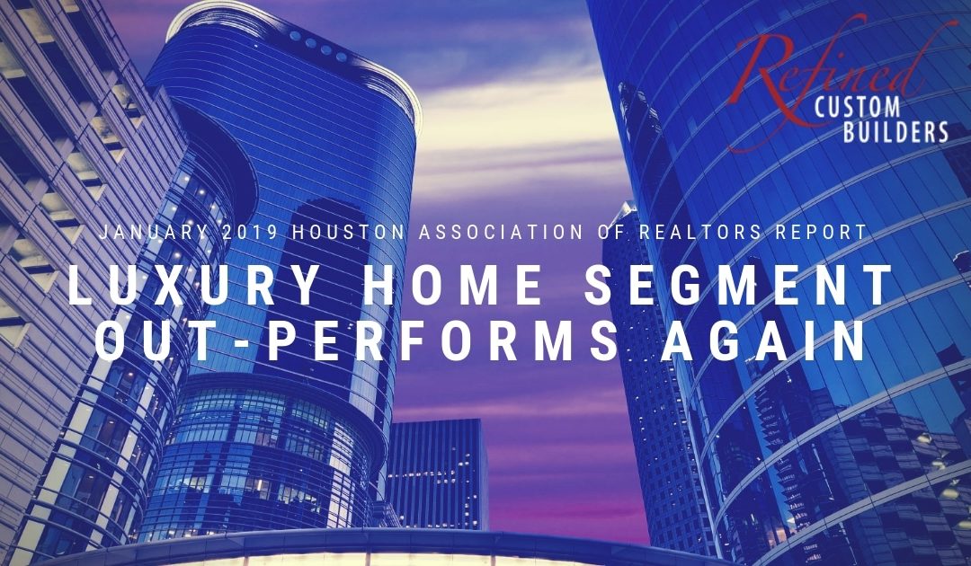 Luxury Home Segment Out-Performs in December – January 2019 HAR Report