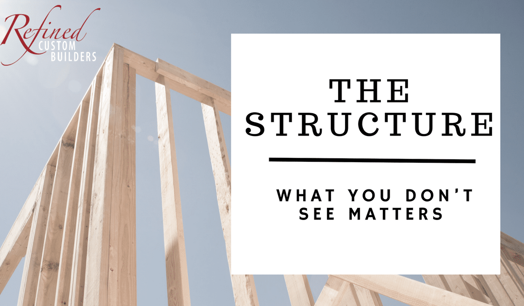 The Structure – What You Don’t See Matters